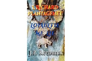 I, Richard Plantagenet: Book Two: Loyaulte Me Lie
