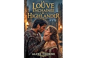 LA LOUVE ENCHAÎNÉE DU HIGHLANDER: Une dark romance Highlander en Écosse. Ennemis à amants, captive enchaînée, laird possessif