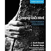 Grasping God's Word: A Hands-On Approach to Reading, Interpreting, and Applying the Bible