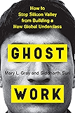 Ghost Work: How to Stop Silicon Valley from Building a New Global Underclass