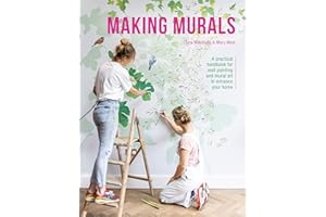 Making Murals: A practical handbook for wall painting and mural art to enhance your home