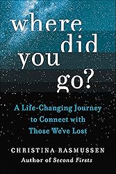 Where Did You Go?: A Life-Changing Journey to