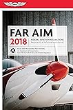 FAR/AIM 2018: Federal Aviation Regulations / Aeronautical Information Manual (FAR/AIM series)