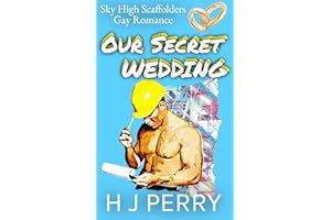Our Secret Wedding: Sky High Scaffolders Gay Romance (SHS Book 1)