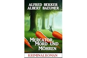 Mercator, Mord und Möhren: Kriminalroman (German Edition)