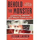 Behold the Monster: Confronting America's Most Prolific Serial Killer (New True Crime Nonfiction Books)