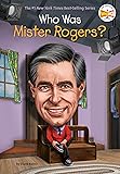 Mister Rogers A Biography of the Wonderful Life of Fred Rogers