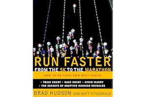 Run Faster from the 5K to the Marathon: How to Be Your Own Best Coach