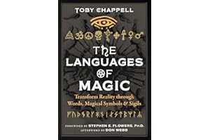 The Languages of Magic: Transform Reality through Words, Magical Symbols, and Sigils