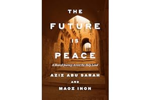 The Future Is Peace: A Shared Journey Across the Holy Land