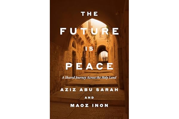 The Future Is Peace: A Shared Journey Across the Holy Land