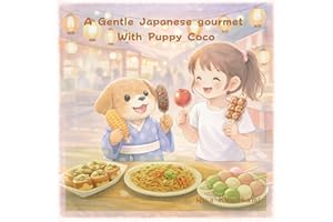 A Gentle Japanese Gourmet — With Coco the Puppy — (A picture book to gently learn about Japanese culture Koko 4)