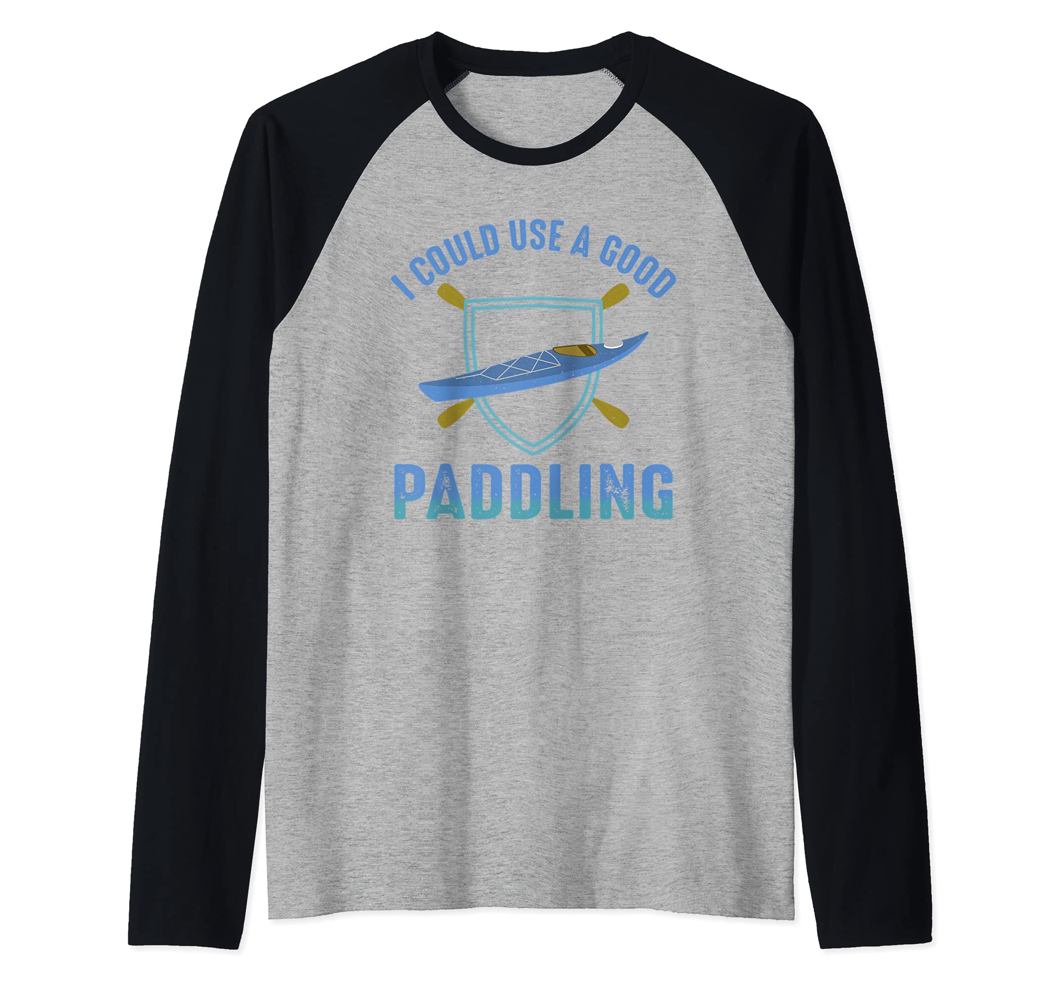 River Rafting I Could Use a Good Paddling Kayaking Raglan Baseball Tee