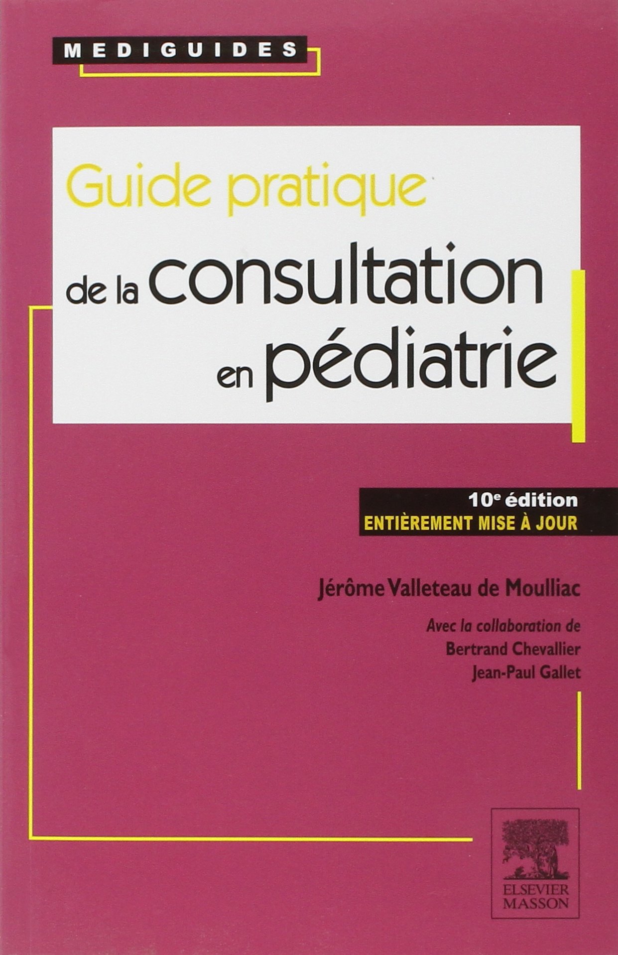 Guide Pratique De La Consultation En Pédiatrie 10e éd - 