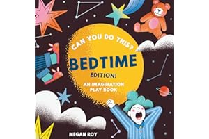 Can You Do This? (Bedtime Edition): An Imagination Play Book (Can You Do This? Interactive Books for Kids)