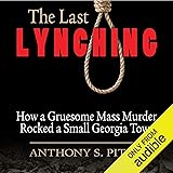 The Last Lynching: How a Gruesome Mass Murder