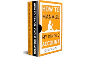 How to Manage my Kindle Account: 2 Books in 1: How to Delete Books from my Kindle library, Cancel Kindle Unlimited