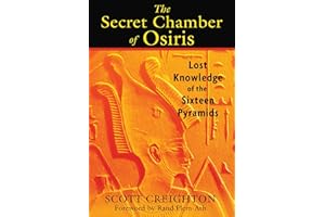 The Secret Chamber of Osiris: Lost Knowledge of the Sixteen Pyramids