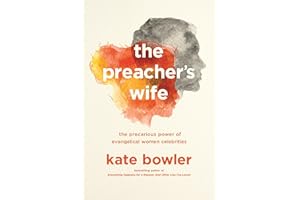 The Preacher's Wife: The Precarious Power of Evangelical Women Celebrities