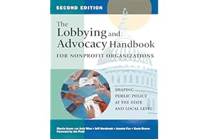 The Lobbying and Advocacy Handbook for Nonprofit Organizations, Second Edition: Shaping Public Policy at the State and Local Level