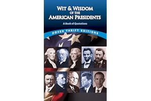 Wit and Wisdom of the American Presidents: A Book of Quotations