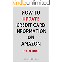 How To Update Credit Card Information On Amazon Account: Delete Credit Card from Amazon Account In 30 Seconds - Step by… book cover