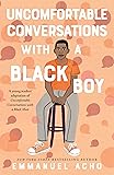 Uncomfortable Conversations with a Black