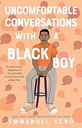Uncomfortable Conversations with a Black