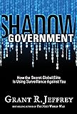 Shadow Government: How the Secret Global Elite Is