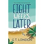 Eight Weeks Later: A Novel