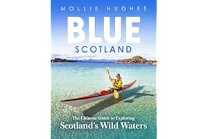 Blue Scotland: The Ultimate Guide to Exploring Scotland’s Wild Waters