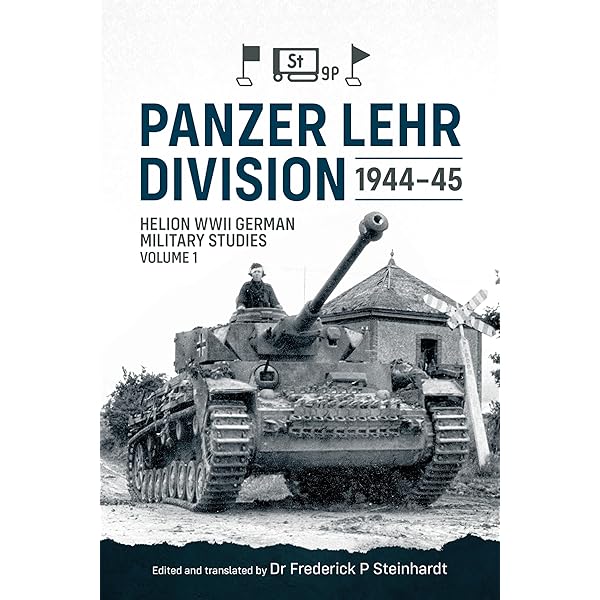 Panzer Lehr Division 1944-45: Helion WWII German Military Studies