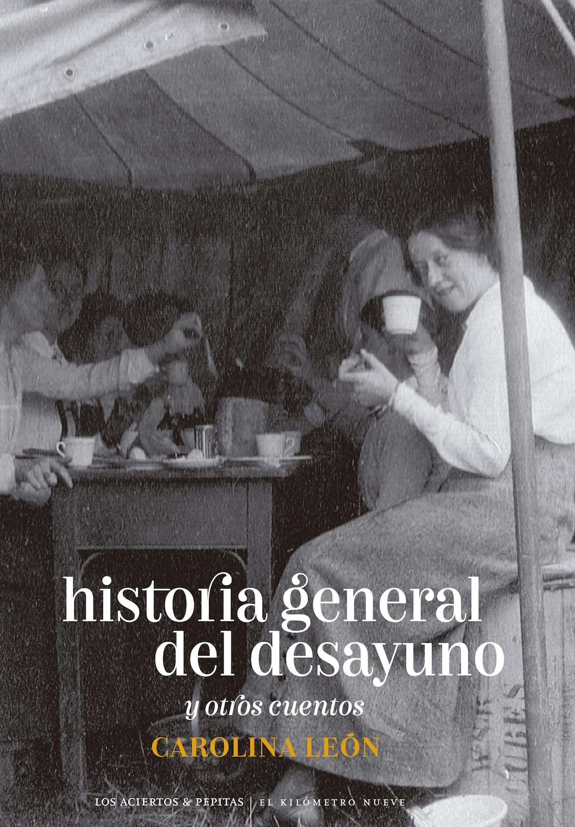 Portada de Historia general del desayuno: y otros cuentos: 18 (El Kilómetro nueve)