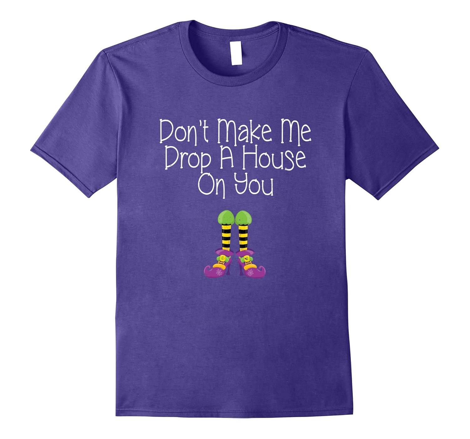 Don't Make Me Drop A House On You T Shirt-ANZ