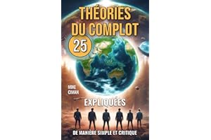 25 Théories du Complot Expliquées de Manière Simple et Critique (French Edition)