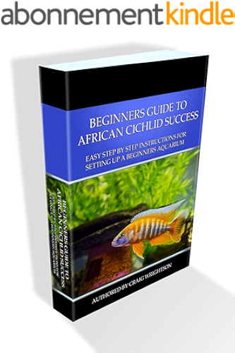 Download Beginners Guide to African Cichlid Success (English Edition) PDF