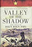 Valley of the Shadow: The Siege of Dien Bien Phu