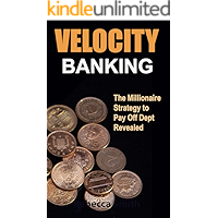 VELOCITY BANKING: The Millionaire Strategy to Pay Off Dept Revealed book cover VELOCITY BANKING: The Millionaire Strategy to Pay Off Dept Revealed book cover