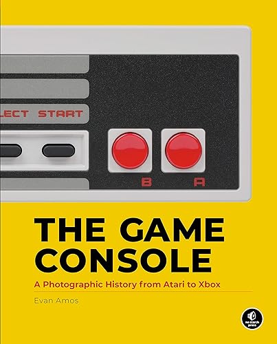 Download The Game Console: A Photographic History from Atari to Xbox PDF