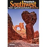 Photographing the Southwest Vol. 1 - Southern Utah (3rd Edition): A Guide to the Natural Landmarks of Southern Utah