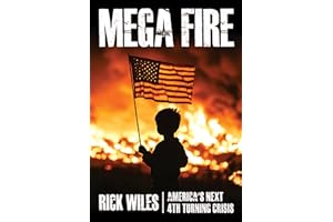 Mega Fire: America’s Next Fourth Turning Crisis