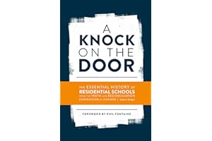 A Knock on the Door: The Essential History of Residential Schools from the Truth and Reconciliation Commission of Canada, Edi