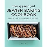 The Essential Jewish Baking Cookbook: 50 Traditional Recipes for Every Occasion