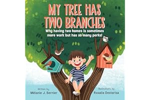 My Tree Has Two Branches: Why having two homes is sometimes more work but has so many perks! (My One-of-a-Kind Family Books)
