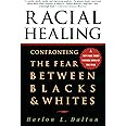 Racial Healing: Confronting the Fear Between Blacks & Whites