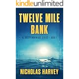 Twelve Mile Bank: AJ Bailey Adventure Series - Book One