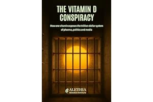 The Vitamin D Conspiracy : How one vitamin exposes the trillion-dollar system of pharma, politics and media