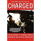 Charged: The New Movement to Transform American Prosecution and End Mass Incarceration