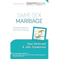 Same-Sex Marriage (Thoughtful Response): A Thoughtful Approach to God's Design for Marriage book cover