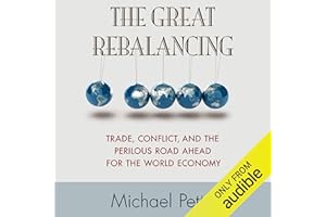 The Great Rebalancing: Trade, Conflict, and the Perilous Road Ahead for the World Economy